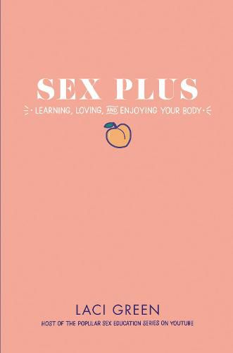 Cover image for Sex Plus: Learning, Loving, and Enjoying Your Body