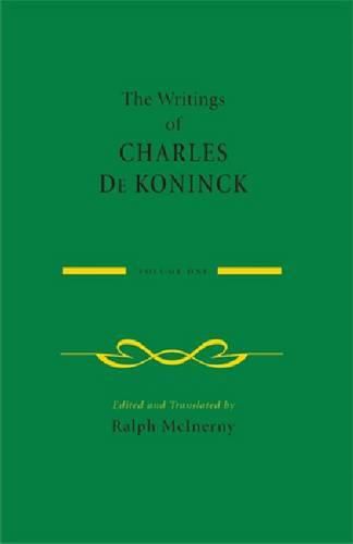 The Writings of Charles De Koninck: Volume 1