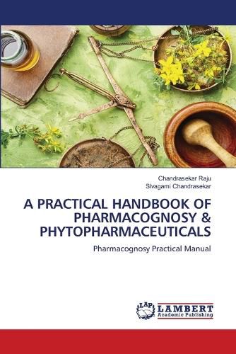 Cover image for A Practical Handbook of Pharmacognosy & Phytopharmaceuticals