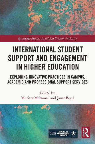 Cover image for International Student Support and Engagement in Higher Education: Exploring Innovative Practices in Campus, Academic and Professional Support Services