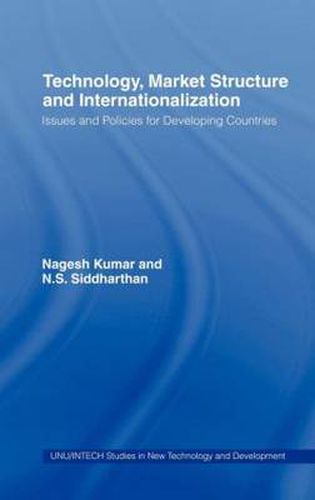 Cover image for Technology, Market Structure and Internationalization: Issues and Policies for Developing Countries