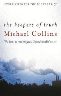 Cover image for The Keepers of Truth: Shortlisted for the 2000 Booker Prize