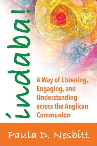 Cover image for Indaba!: A Way of Listening, Engaging, and Understanding  across the Anglican Communion