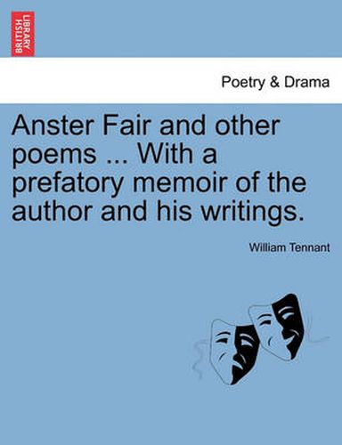 Cover image for Anster Fair and Other Poems ... with a Prefatory Memoir of the Author and His Writings.