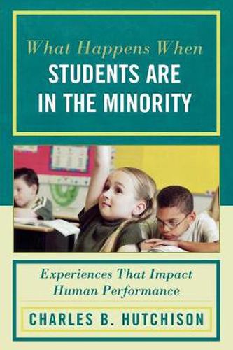 What Happens When Students Are in the Minority: Experiences and Behaviors that Impact Human Performance