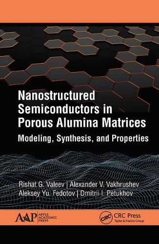 Cover image for Nanostructured Semiconductors in Porous Alumina Matrices: Modeling, Synthesis, and Properties