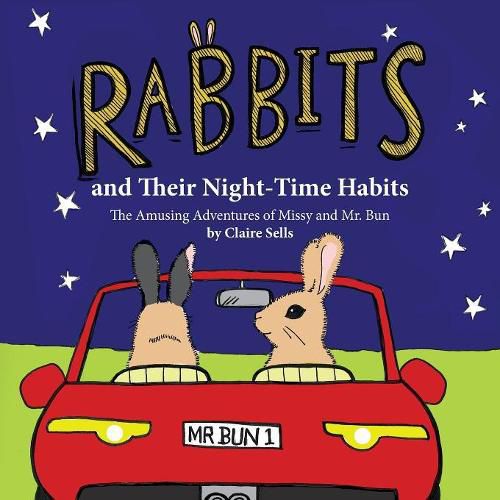 Cover image for Rabbits and Their Night-Time Habits: The Amusing Adventures of Missy and Mr. Bun