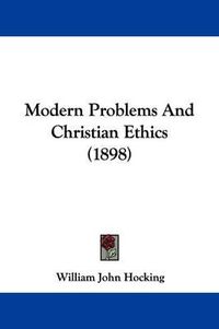 Cover image for Modern Problems and Christian Ethics (1898)