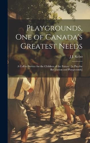 Cover image for Playgrounds, one of Canada's Greatest Needs