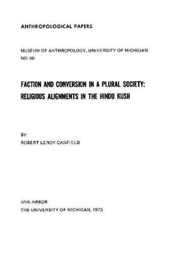 Cover image for Faction and Conversion in a Plural Society: Religious Alignments in the Hindu Kush