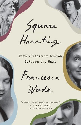 Cover image for Square Haunting: Five Writers in London Between the Wars