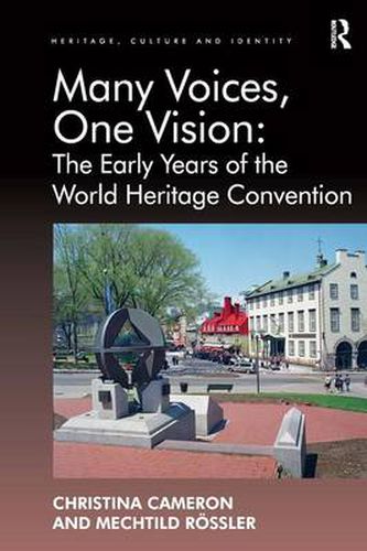 Cover image for Many Voices, One Vision: The Early Years of the World Heritage Convention