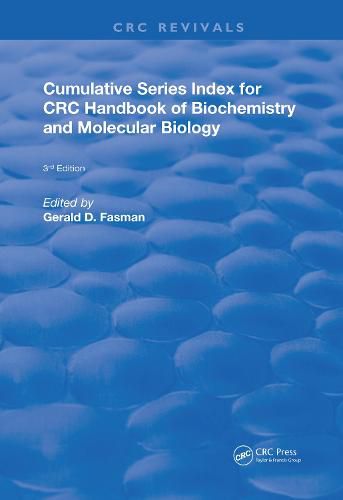Cover image for Cumulative Series Index for CRC Handbook of Biochemistry and Molecular Biology: 3rd Edition