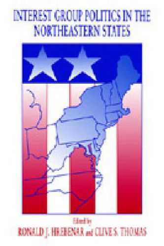 Cover image for Interest Group Politics in the Northeastern States