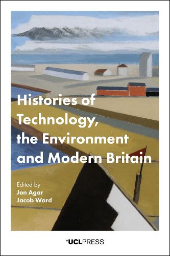 Cover image for Histories of Technology, the Environment and Modern Britain