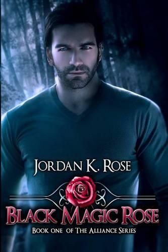 Cover image for Black Magic Rose: Book One, The Alliance Series