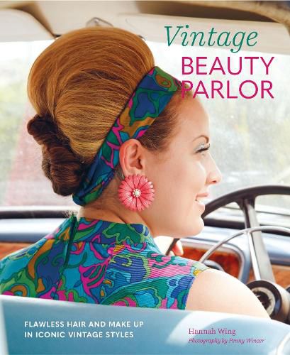 Cover image for Vintage Beauty Parlor: Flawless Hair and Make-Up in Iconic Vintage Styles