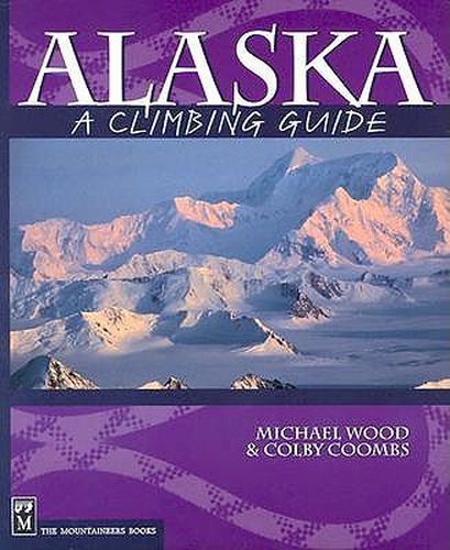 Cover image for Alaska: A Climbing Guide