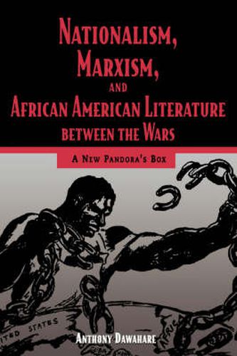 Cover image for Nationalism, Marxism, and African American Literature between the Wars: A New Pandora's Box