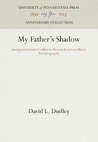 Cover image for My Father's Shadow: Intergenerational Conflict in African American Men's Autobiography