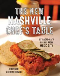 Cover image for The New Nashville Chef's Table: Extraordinary Recipes From Music City