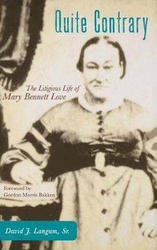 Quite Contrary: The Litigious Life of Mary Bennett Love