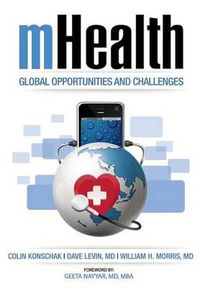 Cover image for mHealth. Global Opportunities and Challenges