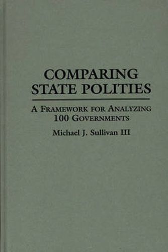 Comparing State Polities: A Framework for Analyzing 100 Governments
