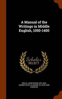 Cover image for A Manual of the Writings in Middle English, 1050-1400