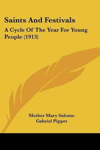 Cover image for Saints and Festivals: A Cycle of the Year for Young People (1913)