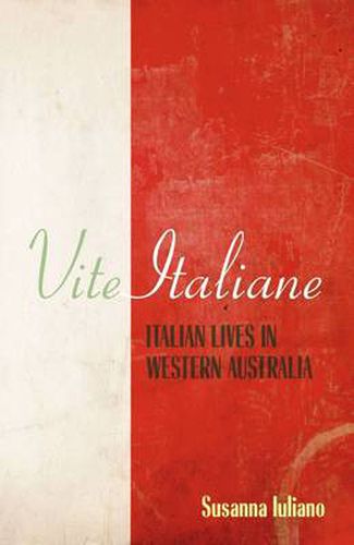 Cover image for Vite Italiane: Italian Lives in Western Australia