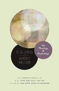 Cover image for On Theology and Psychology: The Correspondence of C. G. Jung and Adolf Keller