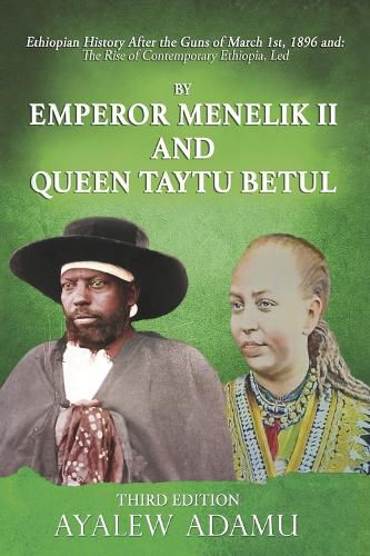 Cover image for Ethiopian history after the Guns of March 1st, 1896 and: the rise of contemporary Ethiopia, Led
