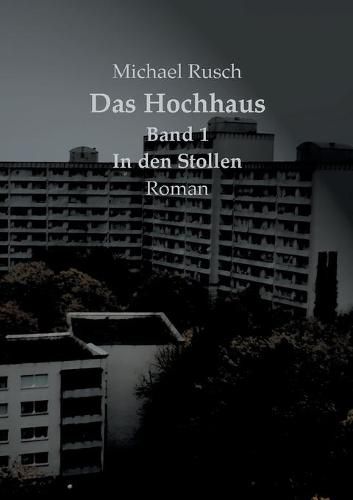 Das Hochhaus Band 1: In den Stollen