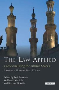 Cover image for The Law Applied: Contextualizing the Islamic Shari'a