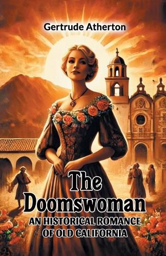 Cover image for The Doomswoman An Historical Romance of Old California