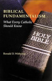 Cover image for Biblical Fundamentalism: What Every Catholic Should Know