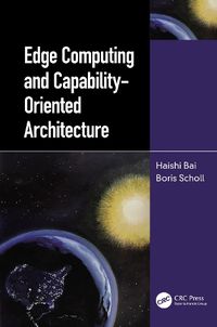 Cover image for Edge Computing and Capability-Oriented Architecture