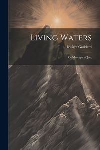 Cover image for Living Waters; Or, Messages of joy;