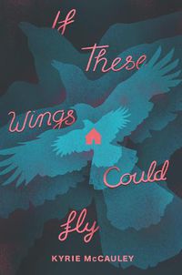 Cover image for If These Wings Could Fly