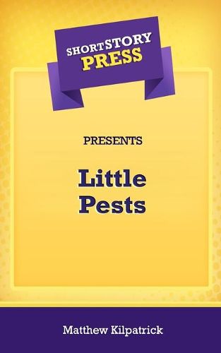 Cover image for Short Story Press Presents Little Pests