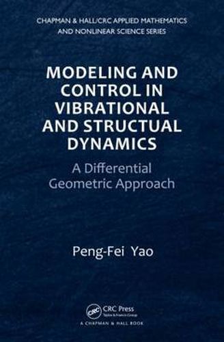 Cover image for Modeling and Control in Vibrational and Structural Dynamics: A Differential Geometric Approach