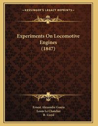 Cover image for Experiments on Locomotive Engines (1847)