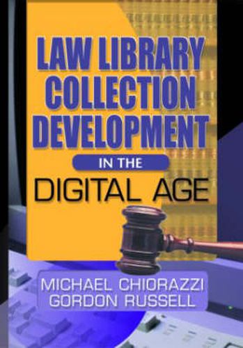 Cover image for Law Library Collection Development in the Digital Age