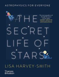 Cover image for Secret Life of Stars: Astrophysics for Everyone