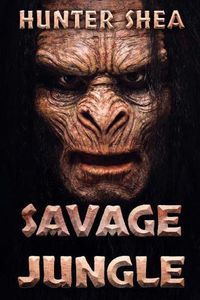 Cover image for Savage Jungle: Lair Of The Orang Pendek