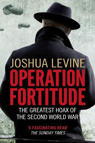 Cover image for Operation Fortitude: The Greatest Hoax of the Second World War