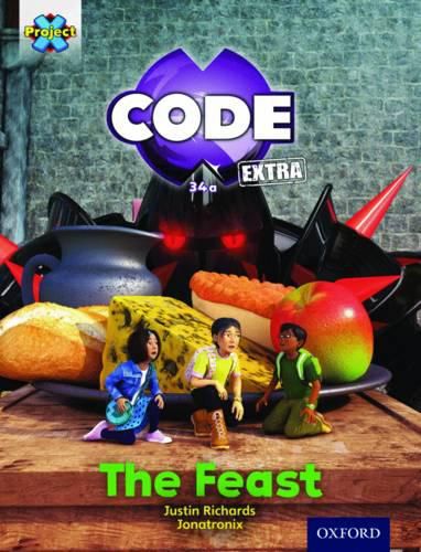 Cover image for Project X CODE Extra: Turquoise Book Band, Oxford Level 7: Castle Kingdom: The Feast