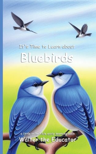 Cover image for It's Time to Learn about Bluebirds