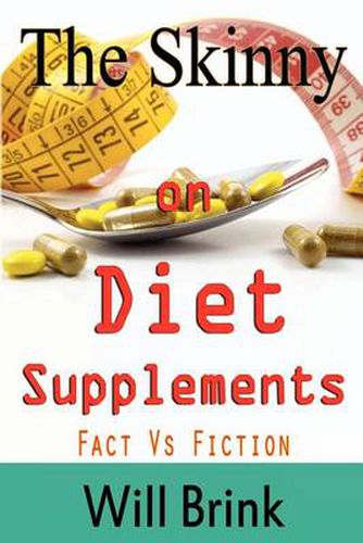 Cover image for The Skinny on Diet Supplments Facts Vs Fiction